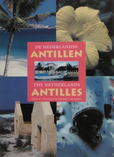 DALEN, Henk H. van. - De Nederlandse Antillen. The Netherlands Antilles.