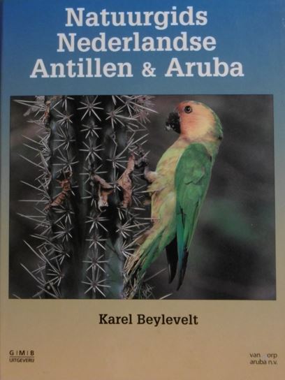 BEYLEVELT, Karel. - Natuurgids Nederlandse Antillen & Aruba.