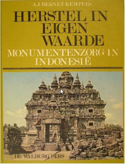 BERNET KEMPERS, A.J. - Herstel in eigen waarde. Monumentenzorg in Indonesi.