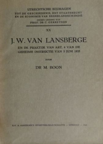 BOON, M.J.W. - Van Lansberge en de practijk van art. 4 van de geheime instructie van 5 Juni 1855.