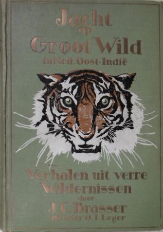 BRASSER, J.G. - Jacht op groot wild in Nederlandsch Oost-Indi.