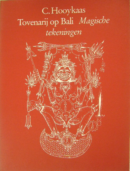 HOOYKAAS, C. - Tovenarij op Bali. Magische tekeningen uit twee Leidse collecties. Bijeengebracht en toegelicht.