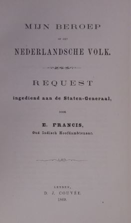 FRANCIS, Emanuel Alexander Intveld. - Mijn beroep op het Nederlandsche volk. Request ingediend aan de Staten-Generaal.
