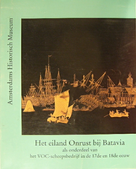 WAGENAAR, Lodewijk J. - Het eiland Onrust bij Batavia als onderdeel van het VOC-scheepsbedrijf in de 17de en 18de eeuw.