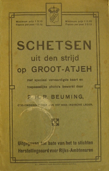 BEUMING, P.H.R. - Schetsen uit den strijd op Groot-Atjeh.