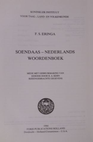 ERINGA, F.S. - Soendaas-Nederlands woordenboek. Mede met gebruikmaking van eerder door R.A. Kern bijeengebrachte gegevens.