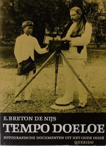 BRETON DE NIJS, E. (Rob Nieuwenhuys). - Tempo doeloe. Fotografische documenten uit het oude Indi 1870-1914. 2e herziene druk.