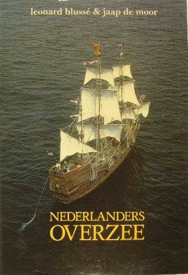 BLUSS, Leonard & Jaap de MOOR. (Red.). - Nederlanders overzee. De eerste vijftig jaar 1600-1650.