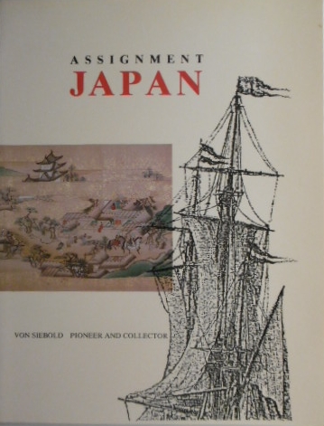 VOS, K. - Assignment Japan. Von Siebold pioneer and collector.