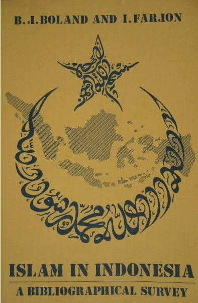 BOLAND, B.J. & I. FARJON. - Islam in Indonesia. A bibliographical survey 1600-1942, with post-1945 addenda.