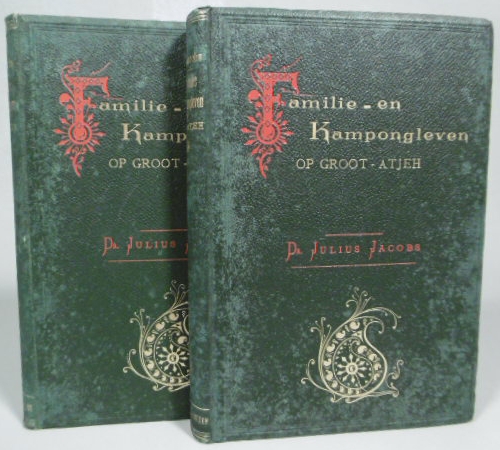 JACOBS, Julius. - Het familie- en kampongleven op Groot-Atjeh. Een bijdrage tot de ethnographie van Noord-Sumatra.