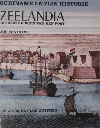 FONTAINE, Jos. - Zeelandia. De geschiedenis van een fort.