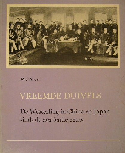 BARR, Pat. - Vreemde duivels. De Westerling in China en Japan sinds de zestiende eeuw.