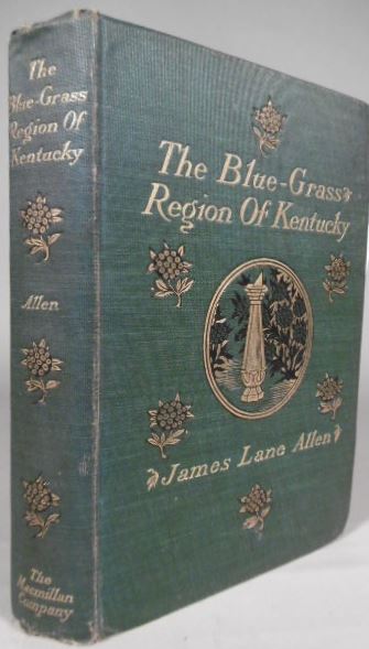 ALLEN, James Lane. - The blue-grass region of Kentucky and other Kentucky articles.
