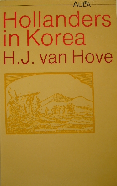 HOVE, H.J. van. - Hollanders in Korea.