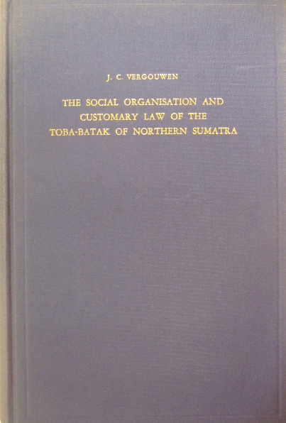 VERGOUWEN, J.C. - The social organisation and customary law of the Toba-Batak of northern Sumatra. With a preface by J. Keuning.